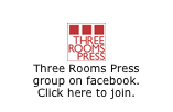 ￼
Three Rooms Press  group on facebook. 
Click here to join.